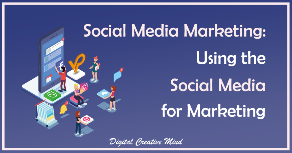 Social Media Marketing Guide: Using Social Media for Marketing