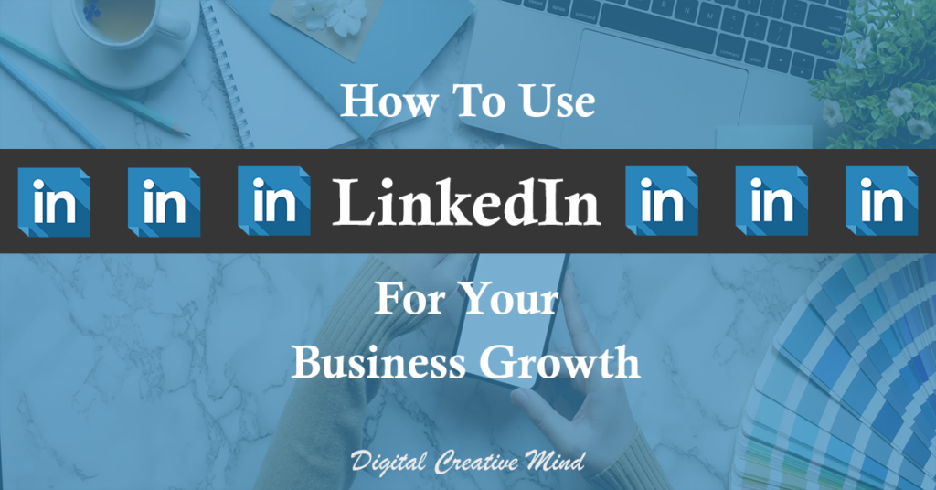 How to use LinkedIn for your business