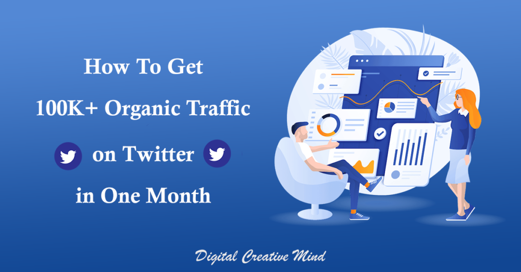 How To Get 100K+ Organic Traffic On Twitter [in 1 Month]