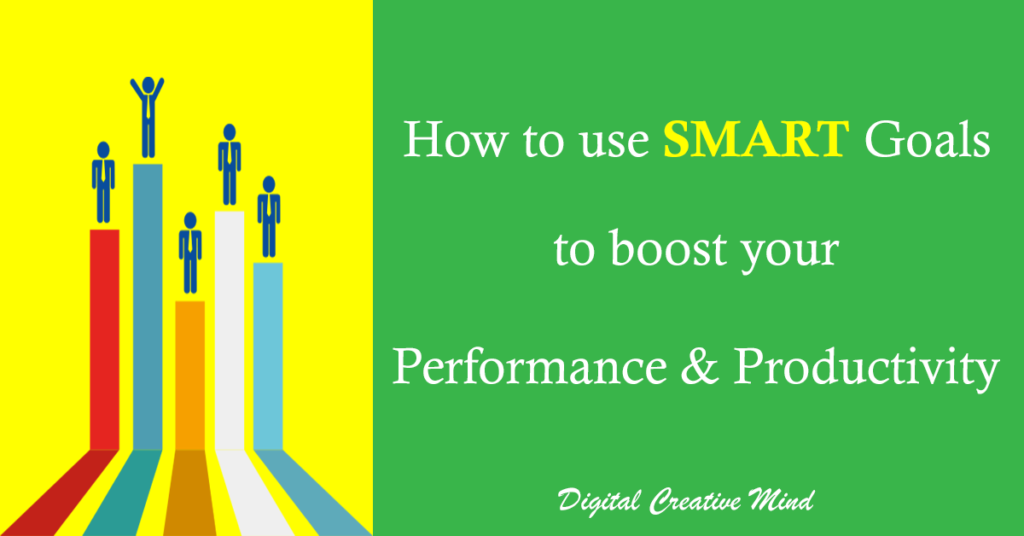 How To Use SMART Goals To Boost Your Performance [For FREE]