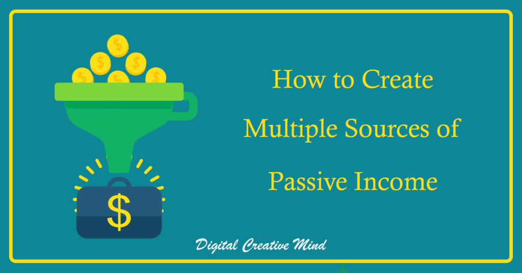 How to Create Multiple Sources of Online Passive Income [in 9 Steps]