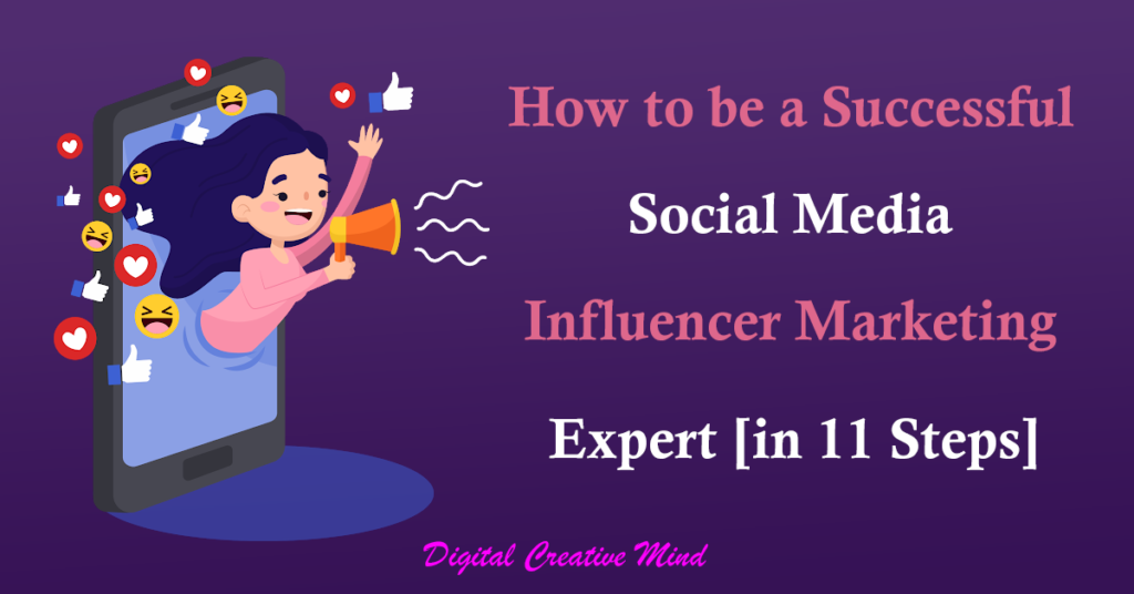 How to be a Successful Social Media Influencer Marketing Expert [in 11 Steps]