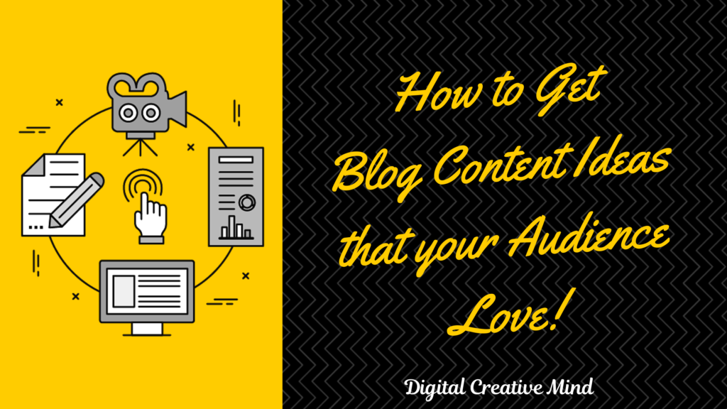 How to Get Blog Content Ideas that your Audience Love