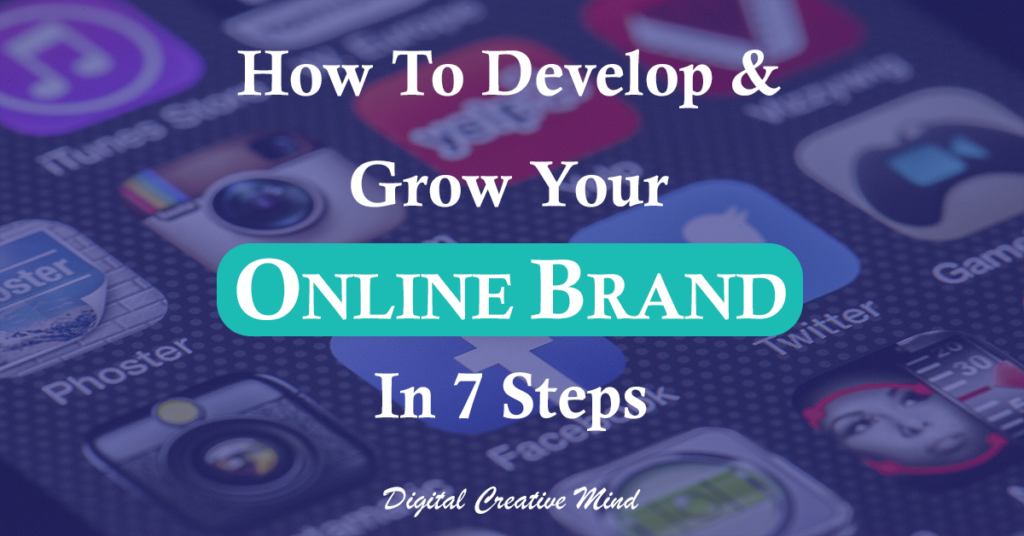 How to Develop & Grow your Online Brand in 7 Steps