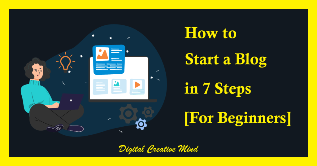 How to Start a Blog in 7 Steps [For Beginners]