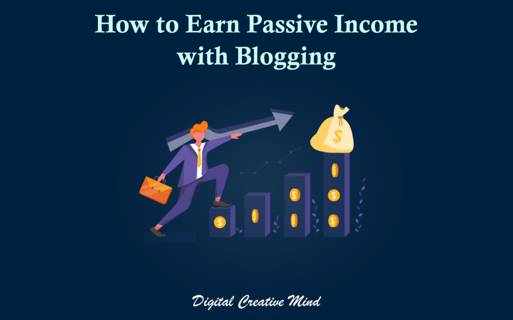Passive Income with Blogging for Beginners