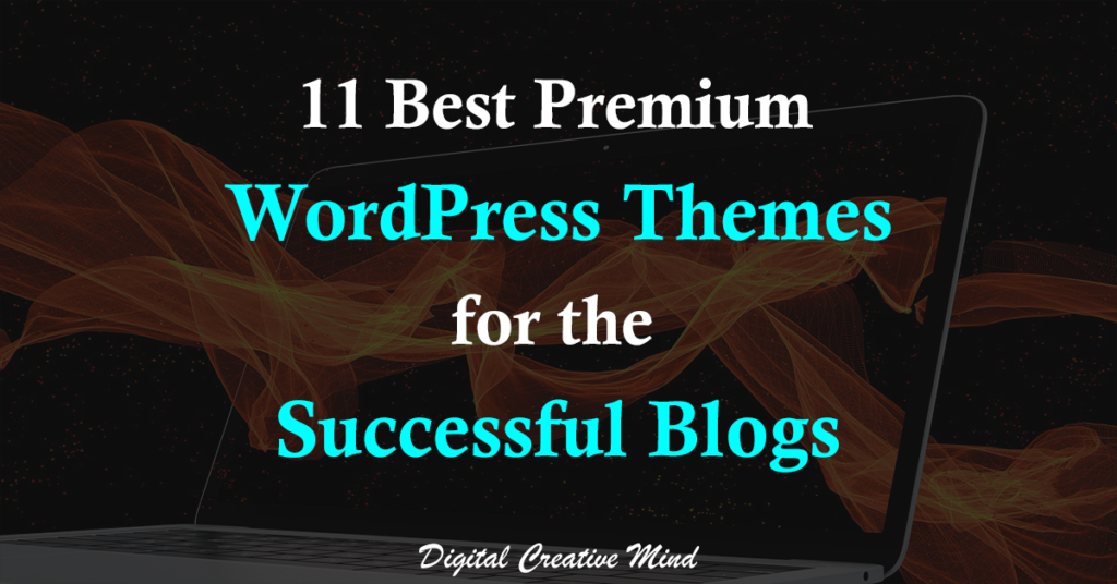 Best Premium WordPress Themes for the Successful Blogs