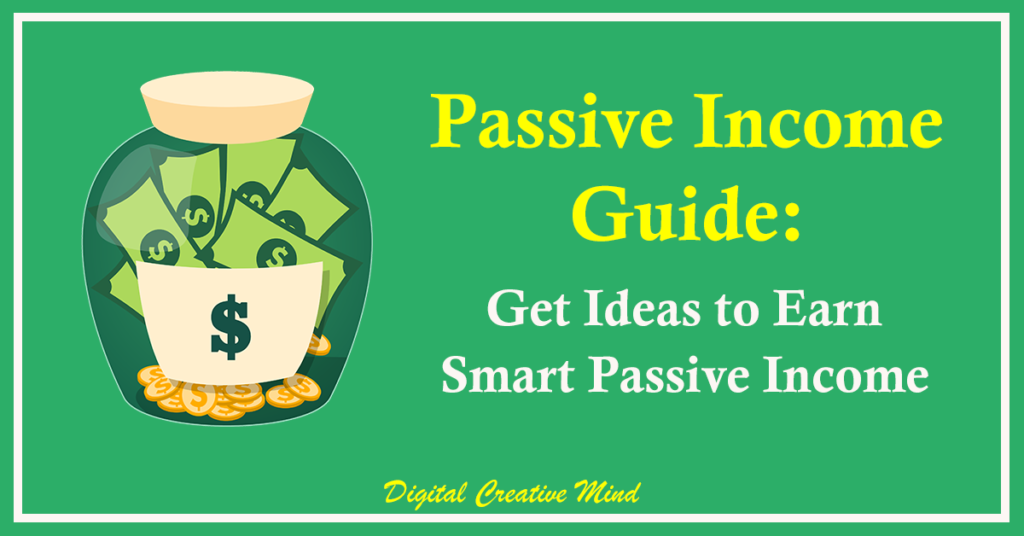 Passive Income Guide: Get Ideas to Earn Smart Passive Income