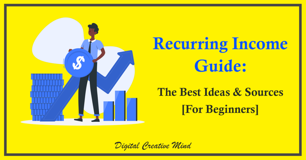 Recurring Income Guide: The Best Ideas & Sources [For Beginners]