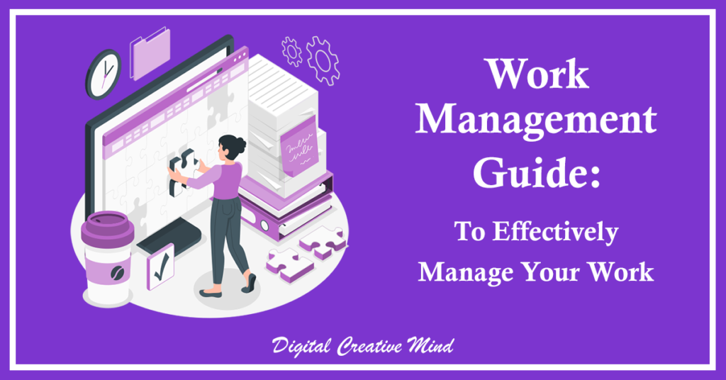 Work Management Guide: To Effectively Manage Your Work