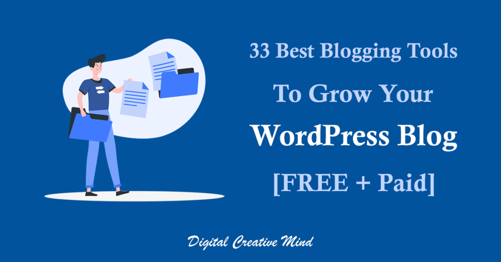 33 Best Blogging Tools to Grow your WordPress Blog [FREE + Paid]
