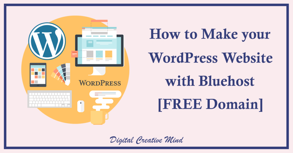 How To Make Your WordPress Website With Bluehost [FREE Domain]