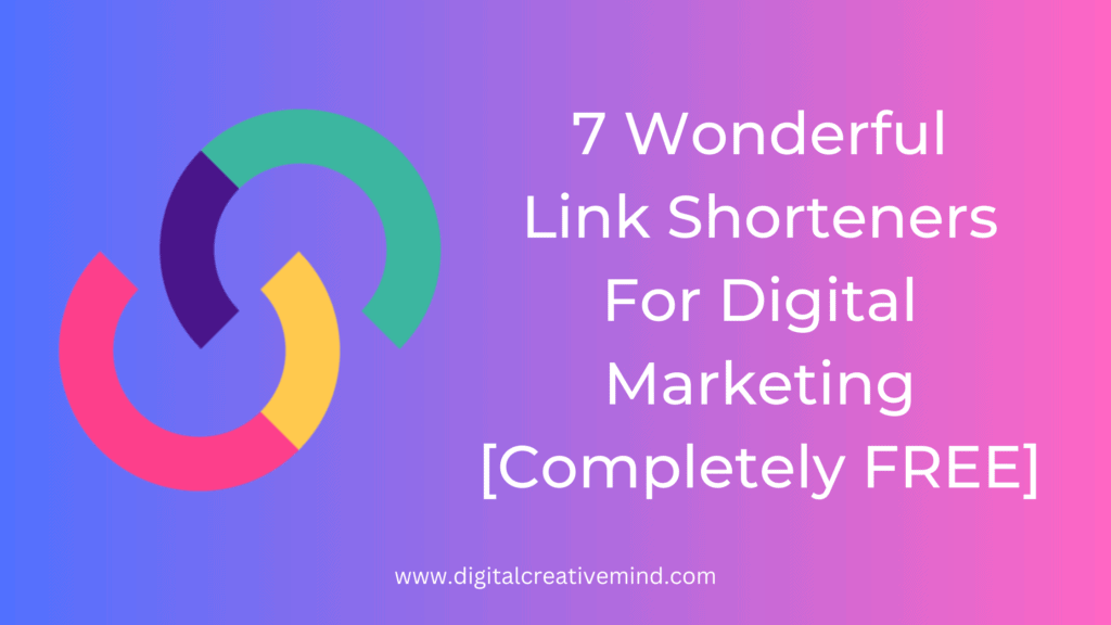 7 Wonderful Link Shortener Tools For Digital Marketing [FREE]