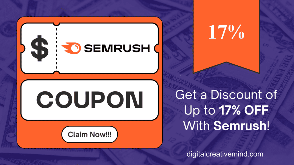 Semrush Discount Coupon Code: Get 17% OFF [The Latest Offer and Deal]