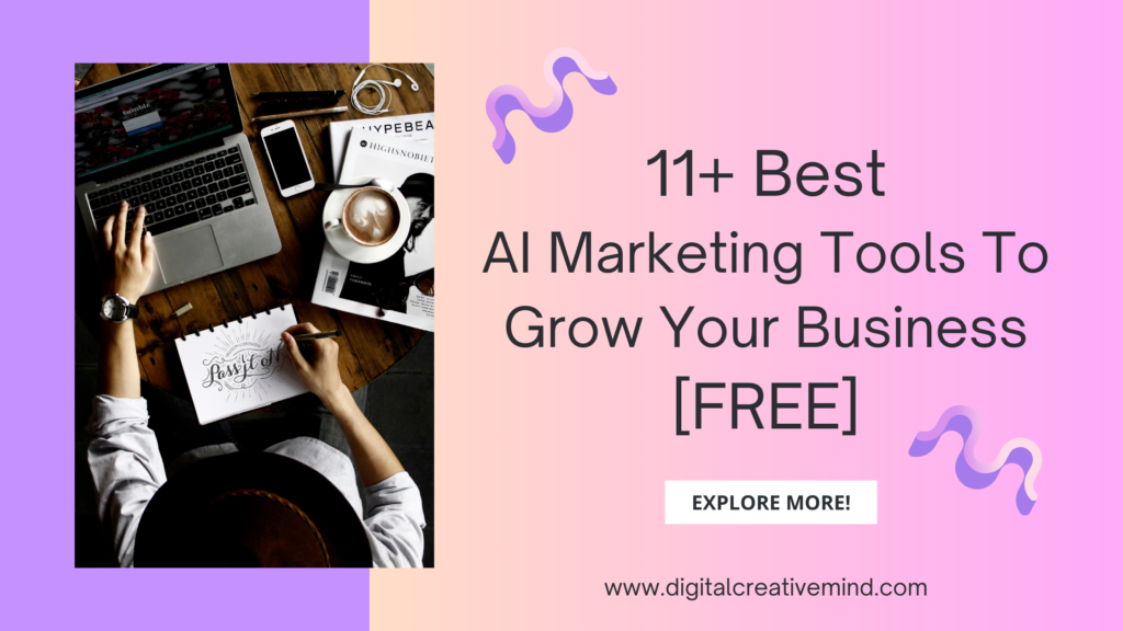 11+ Best AI Marketing Tools To Grow Your Business With AI [FREE]