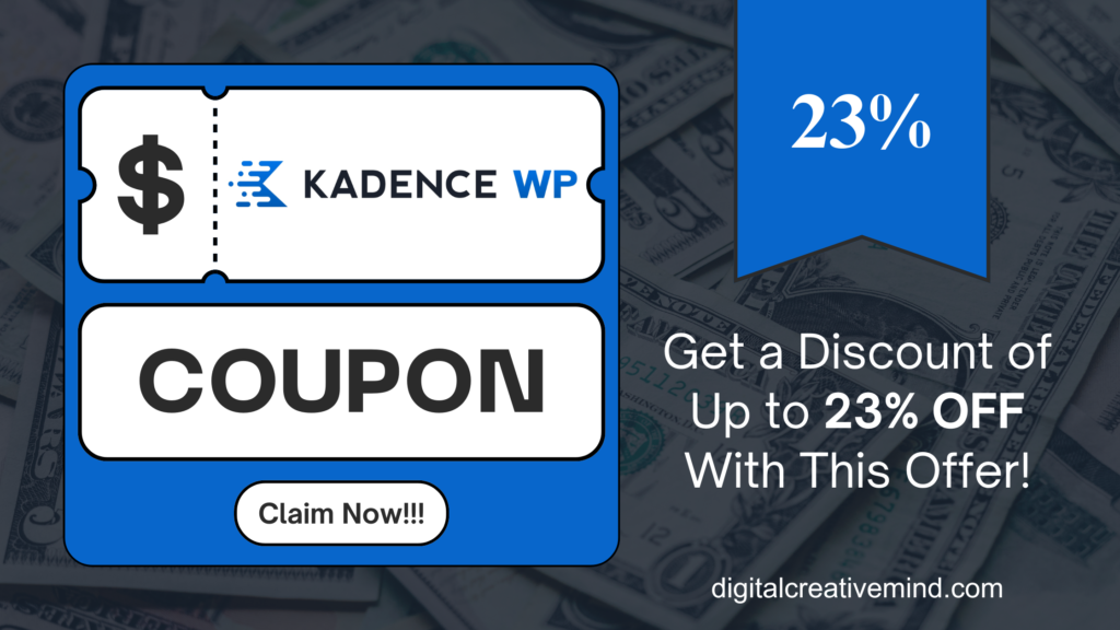 Kadence WP Discount Coupon Code: Get 23% OFF [The Latest Deal!]